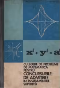 Culegere de probleme de matematica pentru concursurile de admitere in invatamintul superior