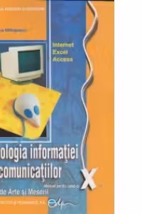 Tehnologia informatiei si a comunicatiilor. Manual pentru clasa a X-a - Scoala de Arte si Meserii