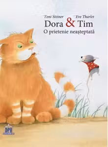 Dora si Tim. O prietenie neasteptata