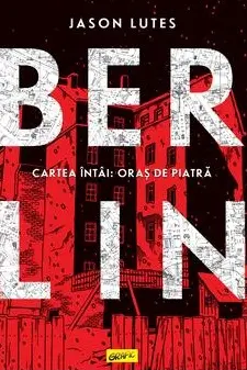Berlin. Cartea intai: Oras de piatra