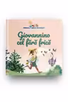 PRIMELE MELE POVESTI. GIOVANNINO CEL FARA FRICA