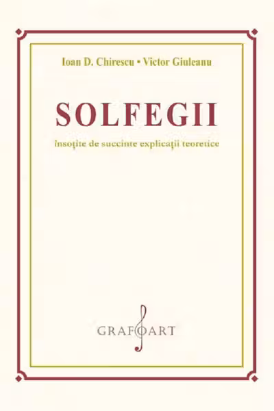 Solfegii insotite de succinte explicatii teroretice