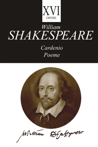William Shakespeare - Opere XVI- Cardenio, Poeme