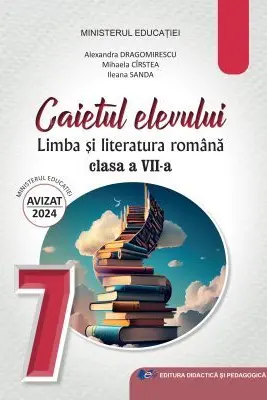 Limba si literatura romana. Caietul elevului pentru clasa a 7-a
