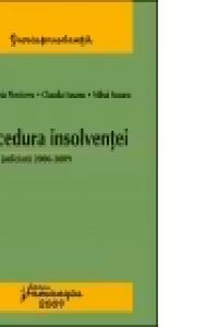 Procedura insolventei. Practica judiciara 2006-2009