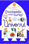 Enciclopedia micilor curiosi. Universul
