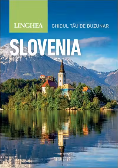 Slovenia. Ghidul tău de buzunar