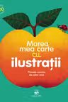 Marea mea carte cu ilustratii. Primele cuvinte ale celor mici