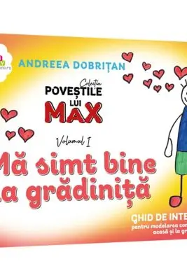 Povestile lui MAX - Ma simt bine la gradinita