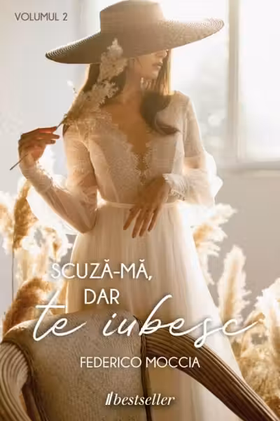 Scuză-mă, dar Te Iubesc (Volumul 2) - Federico Moccia