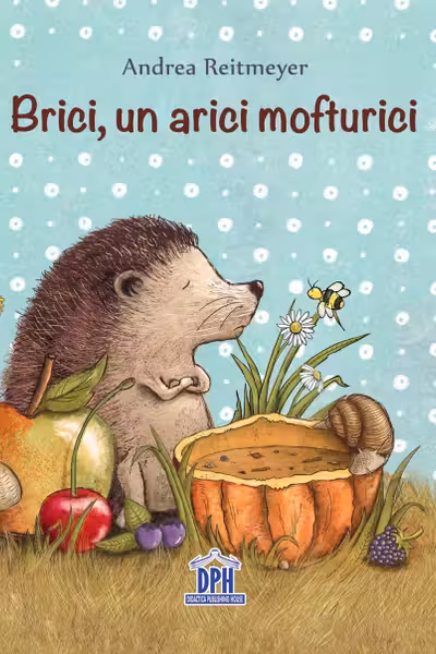 Brici, un arici mofturici