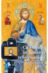 Cu Hristos in lumina reflectoarelor. Editoriale televizate