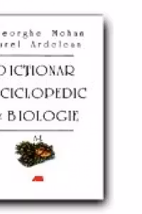 Dictionar Enciclopedic de Biologie Vol.1: A-L