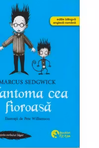 Cronicile corbului Edgar. Fantoma cea fioroasa