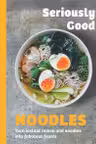 Seriously Good Noodles