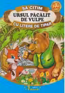 Sa citim URSUL PACALIT DE VULPE cu litere de tipar