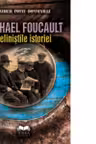 Michael Foucault. Neliniştile istoriei