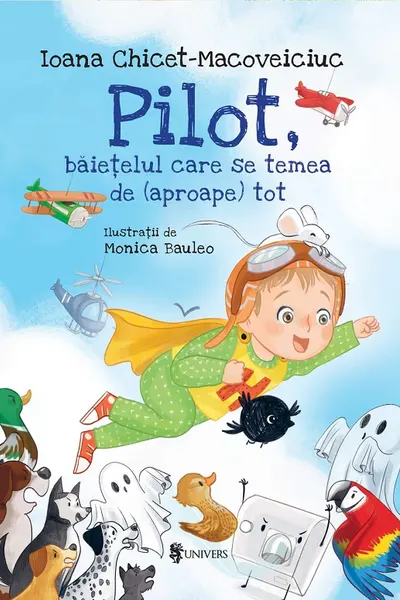 Pilot baietelul care se temea de (aproape) tot