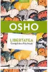 Libertatea. Curajul de a fi tu insuti