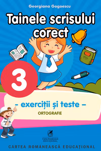 Tainele scrisului corect - Clasa a 3-a - Exerciții și teste