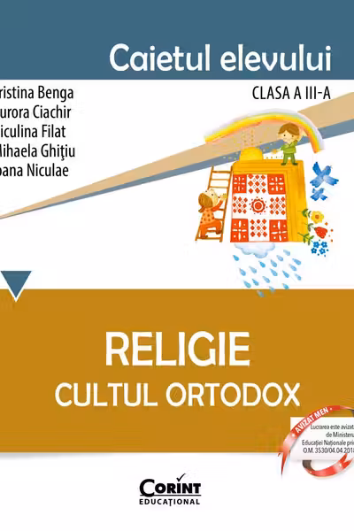 Religie. Cultul Ortodox. Caietul elevului pentru clasa a 3-a