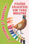 Pasari salbatice din tara noastra