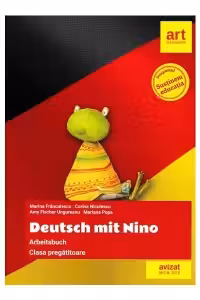 Deutsch mit Nino - Arbeitsbuch (Comunicare in limba moderna - Clasa pregatitoare, cartea elevului)