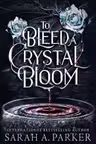To Bleed a Crystal Bloom
