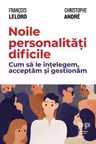 Noile personalități dificile