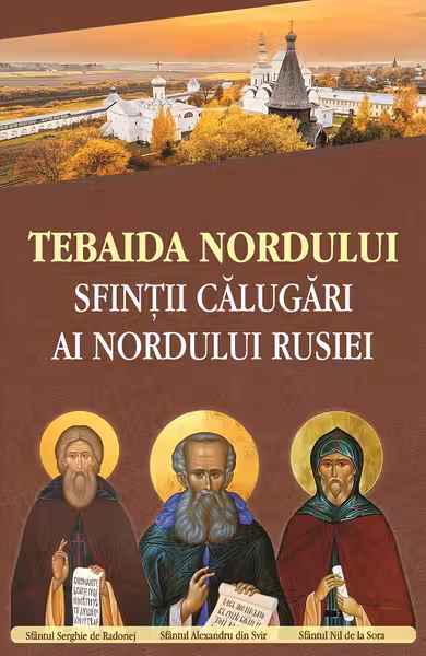 Tebaida Nordului. Sfinții călugări ai nordului Rusiei