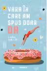Vara in care am spus doar DA