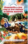 Aventurile a trei rusi si trei italieni in Africa Australa - Jules Verne (Editie ilustrata)