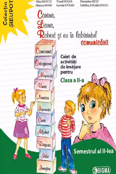 Corina, Liana, Robert și eu în labirintul comunicării - Clasa 2 Sem.2 - Caiet