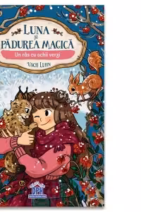Luna si padurea magica. Volumul 5: Un ras cu ochii verzi