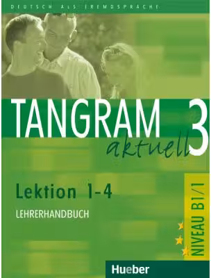 Tangram aktuell 3, Lehrerhandbuch Lektion 1-4