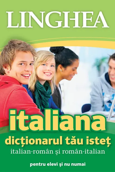 Italiana. Dictionarul tau istet italian-roman, roman-italian