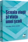 Școala vieții și viața unei școli