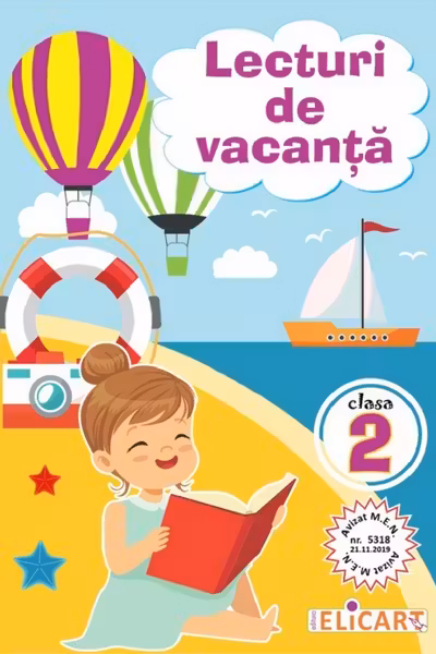 Lecturi de vacanţă pentru clasa 2 Povești inedite și atractive, poezii. Exerciții, curiozități, jocuri, glume. Texte adaptate pentru școlarul de clasa a II-a