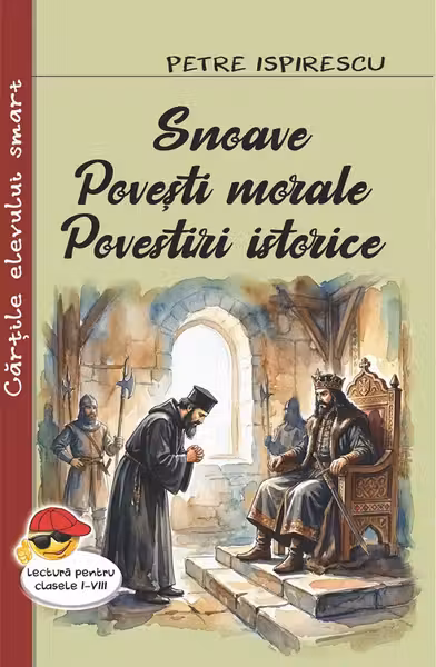 Snoave. Povesti morale. Povestiri istorice - Petre Ispirescu
