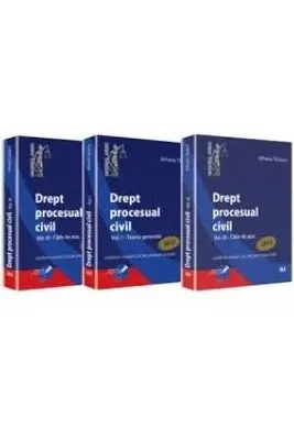 Pachet Drept procesual civil. Volumele I, II, III. Teoria generala. Proceduri speciale. Caile de atac