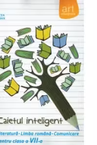Caietul inteligent, pentru clasa a VII-a, semestrul II. Literatura. Limba romana. Comunicare