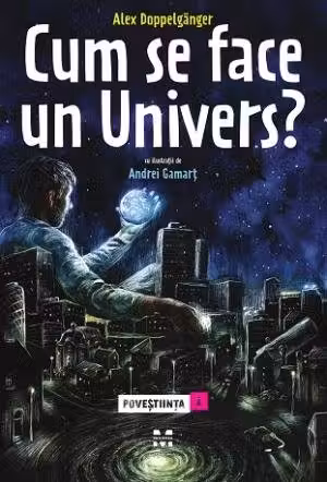 Cum se face un Univers. Povestiinta 1