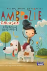 Ambrozie Galusca - prietenul dragonilor