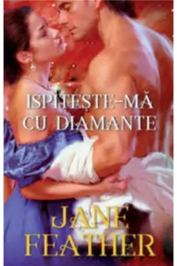 Iubiri de poveste. ISPITESTE-MA CU DIAMANTE.