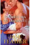 Iubiri de poveste. ISPITESTE-MA CU DIAMANTE.