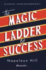 The Magic Ladder to Success - Napoleon Hill
