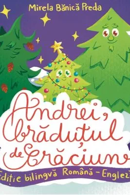 Andrei, bradutul de Craciun - Editie bilingva Romana-Engleza