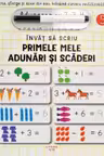 INVAT SA SCRIU. PRIMELE MELE ADUNARI SI SCADERI.Scrie sterge si rescrie folosind carioca reutilizabila!