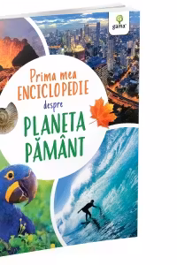 Prima mea enciclopedie despre Planeta Pamant