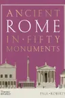 Ancient Rome in Fifty Monuments
